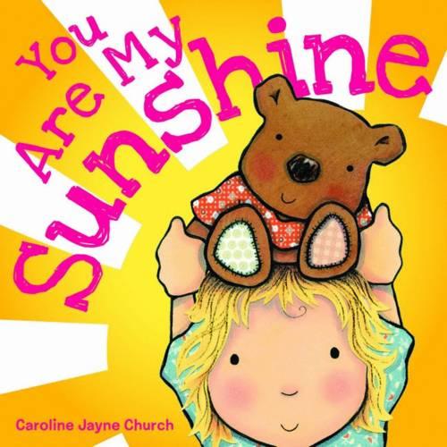 You Are My Sunshine (Caroline Jayne Church)