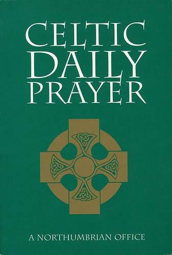 Celtic Daily Prayer - A Northumbrian Office