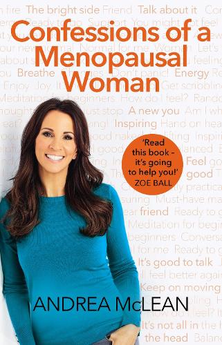 Confessions of a Menopausal Woman: Everything you want to know but are too afraid to ask…