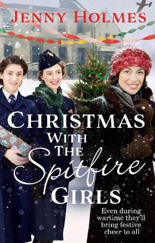 Christmas with the Spitfire Girls: A heartwarming and festive wartime story