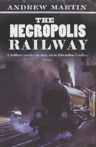 The Necropolis Railway - A Novel of Murder, Mystery and Steam (Jim Stringer)