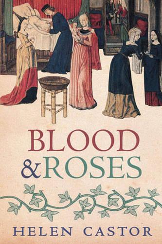 Blood and Roses. The Paston Family in the Fifteenth Century.