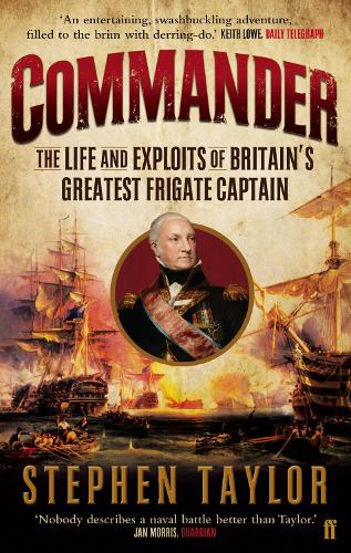 Commander: The Life and Exploits of Britain's Greatest Frigate Captain