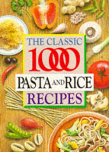 The Classic 1000 Pasta and Rice Recipes