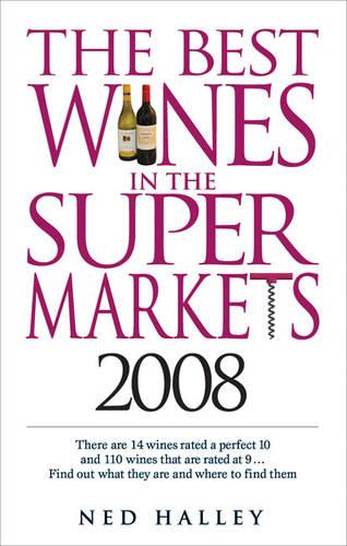 The Best Wines in the Supermarkets: My Top Wines Selected for Character and Style