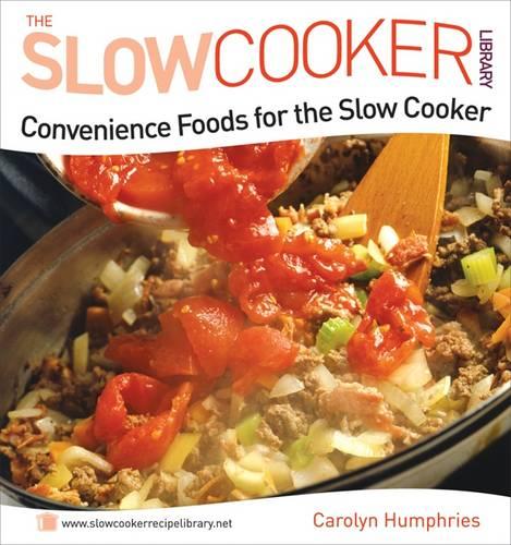 Convenience Foods for the Slow Cooker (Slow Cooker Library)