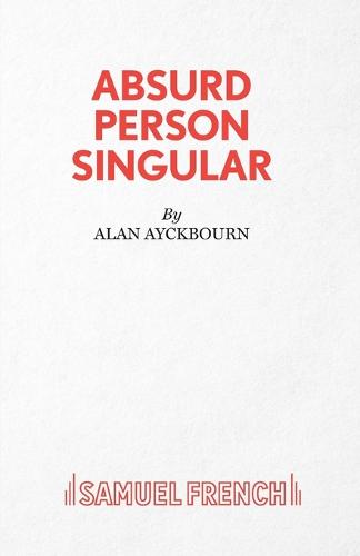 Absurd Person Singular (Acting Edition)