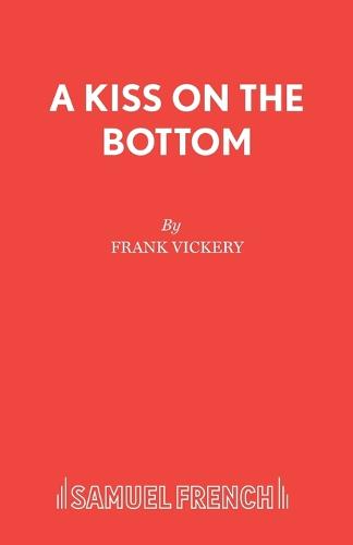 A Kiss on the Bottom (Acting Edition S.)