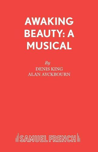 Awaking Beauty: A Musical (French's Acting Editions)