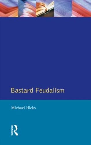 Bastard Feudalism (The Medieval World)