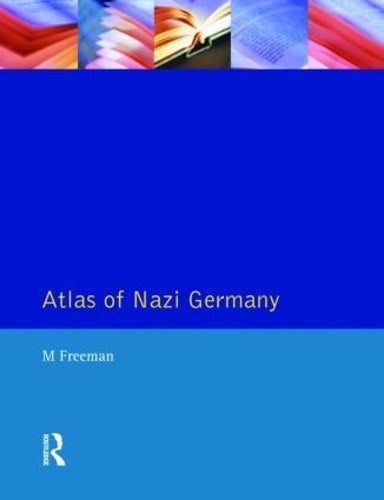 Atlas of Nazi Germany: A Political, Economic, and Social Anatomy of the Third Reich