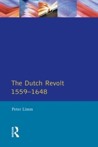 The Dutch Revolt 1559 - 1648 (Seminar Studies In History)