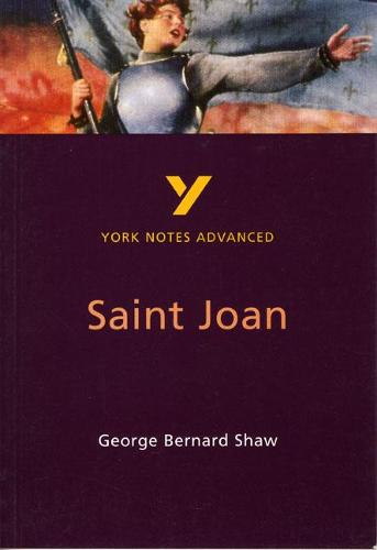 Saint Joan: A Chronicle Play in Six Scenes and an Epilogue: York Notes Advanced