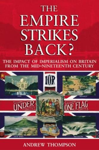 The Empire Strikes Back?: The Impact of Imperialism on Britain from the Mid-Nineteenth Century