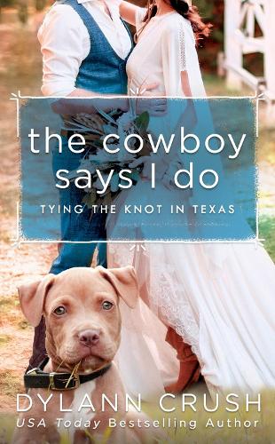 The Cowboy Says I Do (Tying the Knot in Texas)