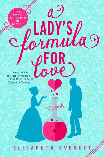 Lady's Formula for Love, A: 1 (The Secret Scientists of London)