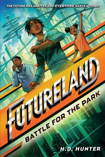 Futureland: Battle for the Park (Futureland�(#1))