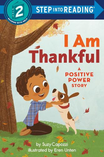 I Am Thankful: A Positive Power Story (Positive Power: Step into Reading, Step 2)