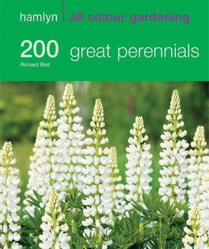 Hamlyn All Colour Gardening 200 Great Perennials