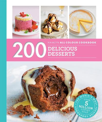 200 Delicious Desserts: Hamlyn All Colour Cookbook