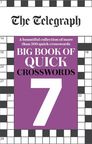 The Telegraph Big Book of Quick Crosswords 7 (The Telegraph Puzzle Books)
