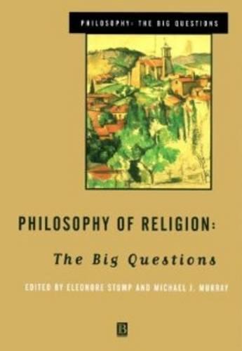 Philosophy of Religion: The Big Questions (Philosophy: The Big Questions)