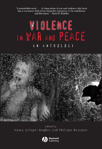 Violence in War and Peace: An Anthology (Wiley Blackwell Readers in Anthropology)