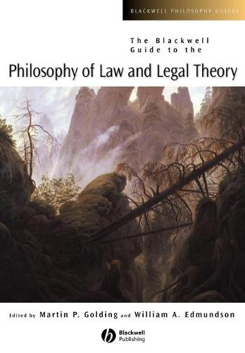 The Blackwell Guide to the Philosophy of Law and Legal Theory (Blackwell Philosophy Guides)