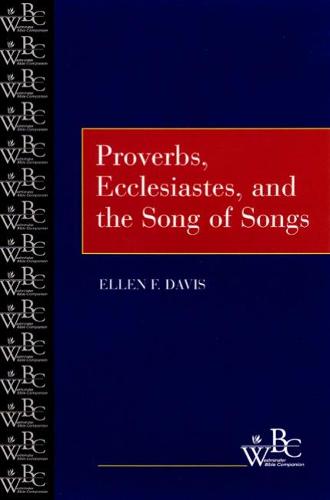 Proverbs, Ecclesiastes Song of Songs (Westminster Bible Companion)