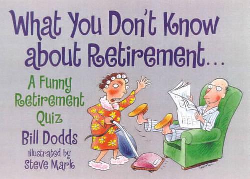 What You Don't Know about Retirement: A Funny Retirement Quiz