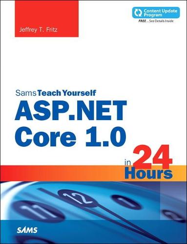Sams Teach Yourself ASP.NET Core in 24 Hours (Sams Teach Yourself in 24 Hours)