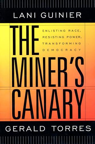 The Miner's Canary: Enlisting Race, Resisting Power, Transforming Democracy (Nathan I.Huggins Lectures): 2 (The Nathan I. Huggins Lectures)