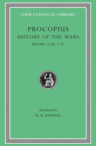 History of the Wars: Gothic War Continues Bks.6, 16-7, 35, v. 4 (Loeb Classical Library)