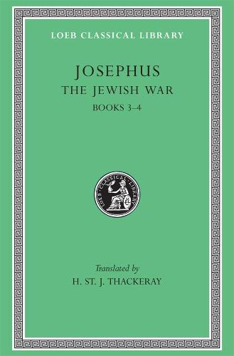 Works: The Jewish War, Bks.III-IV v. 3 (Loeb Classical Library)