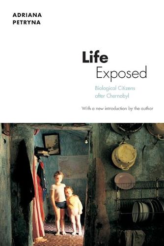 Life Exposed: Biological Citizens after Chernobyl (New in Paper) (In-Formation)