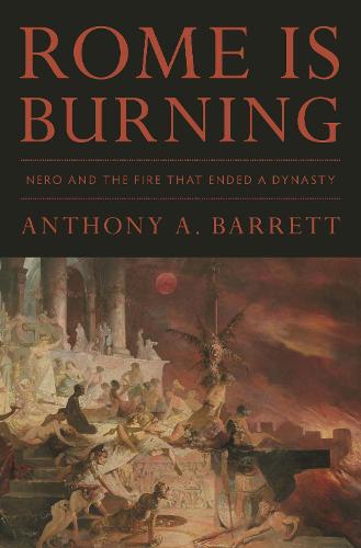Rome Is Burning: Nero and the Fire That Ended a Dynasty (Turning Points in Ancient History)