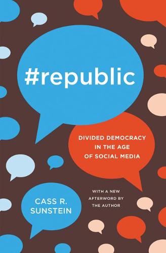 #Republic: Divided Democracy in the Age of Social Media