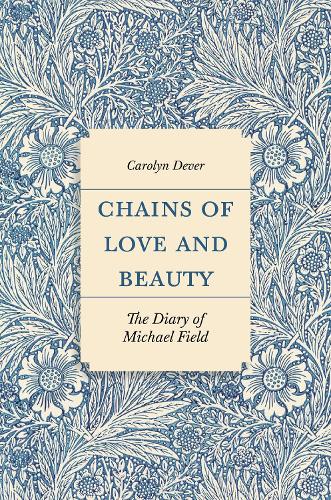 Chains of Love and Beauty: The Diary of Michael Field