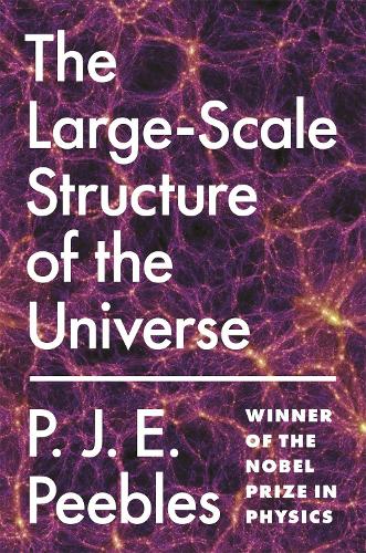 The Large-Scale Structure of the Universe (Princeton Series in Physics)