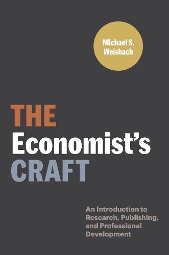 The Economist’s Craft: An Introduction to Research, Publishing, and Professional Development (Skills for Scholars)
