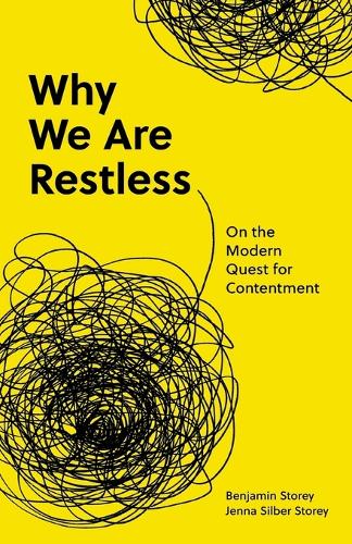 Why We Are Restless: On the Modern Quest for Contentment: 65 (New Forum Books, 69)