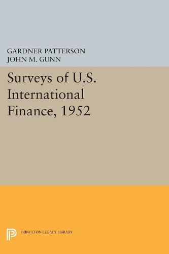 Surveys of U.S. International Finance, 1952 (Princeton Legacy Library)