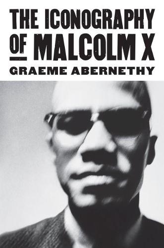 The Iconography of Malcolm X (CultureAmerica)