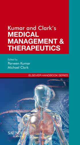 Kumar & Clark's Medical Management and Therapeutics, 1e (Elsevier Handbook Series)