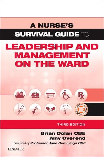 A Nurse's Survival Guide to Leadership and Management on the Ward, 3e
