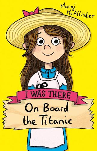 On Board the Titanic (new edition) (I Was There)