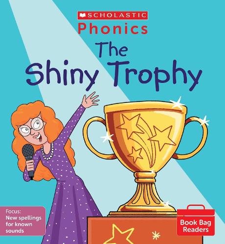 Scholastic Phonics for Little Wandle: The Shiny Trophy (Set 11). Decodable phonic reader for Ages 4-6. Letters and Sounds Revised - Phase 5. (Phonics Book Bag Readers)