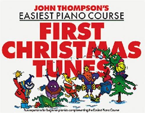 John Thompson's Easiest Piano Course: First Christmas Tunes