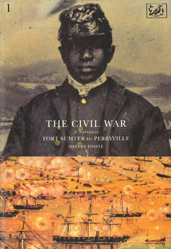The Civil War Volume I: Fort Sumter to Perryville