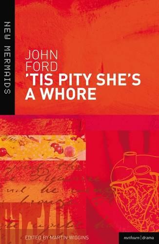 Tis Pity She's a Whore (New Mermaids)